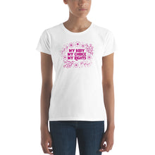 Load image into Gallery viewer, My Body My Choice Women&#39;s T-Shirt by Luz Rodriguez