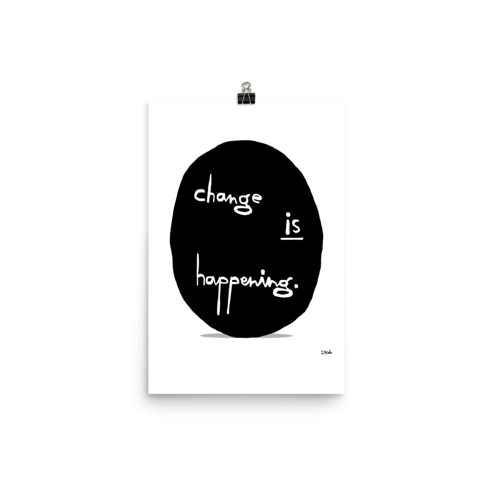 Change is Happening Poster by Florencio Zavala