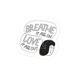 Breathe it in Sticker by Teresa Villegas