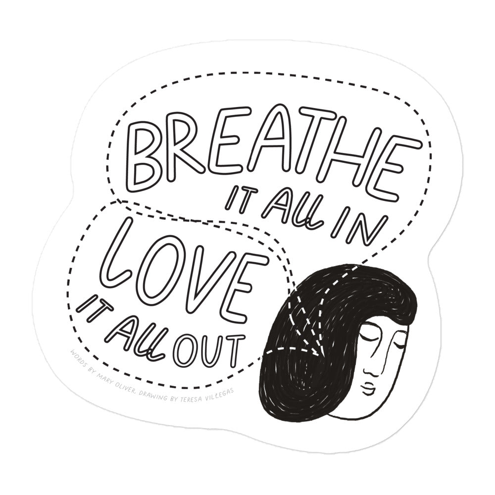 Breathe it in Sticker by Teresa Villegas