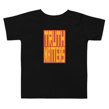 Load image into Gallery viewer, Truth Matters Toddler Tee by Juliette Bellocq