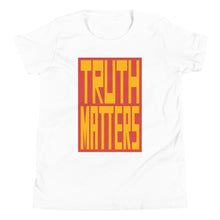 Load image into Gallery viewer, Truth Matters Youth T-Shirt by Juliette Bellocq