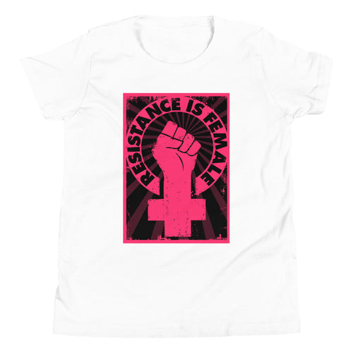 Resistance is Female Youth T-Shirt by Melanie Green