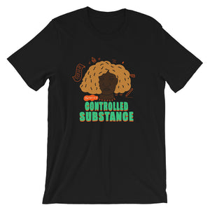My Hair is a Controlled Substance #2 T-Shirt by Lafe Taylor