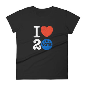 I ♥ 2 Vote Women's T-Shirt by Melanie Green