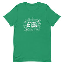 Load image into Gallery viewer, My Body My Choice Unisex T-Shirt by Luz Rodriguez
